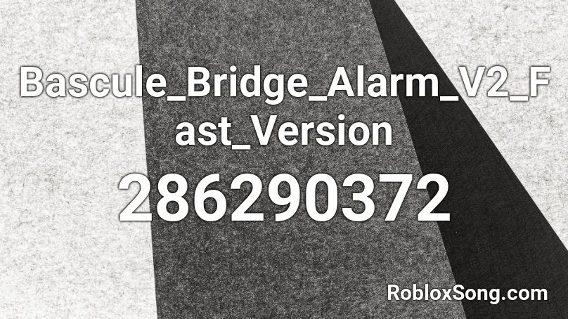 Bascule_Bridge_Alarm_V2_Fast_Version Roblox ID