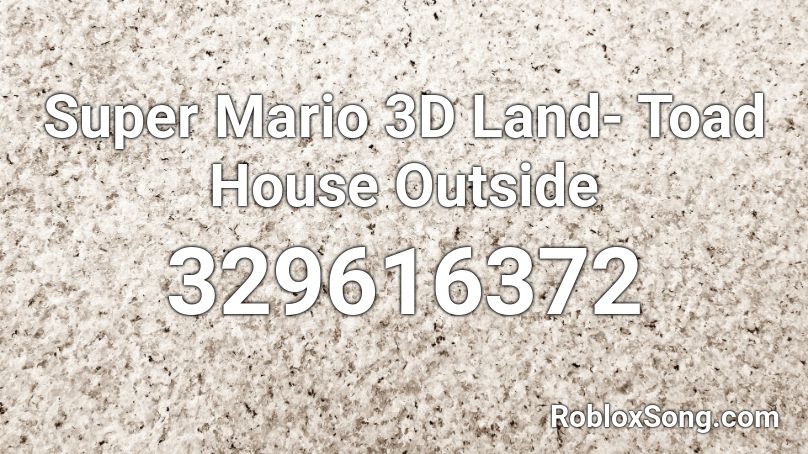 Super Mario 3D Land- Toad House Outside Roblox ID