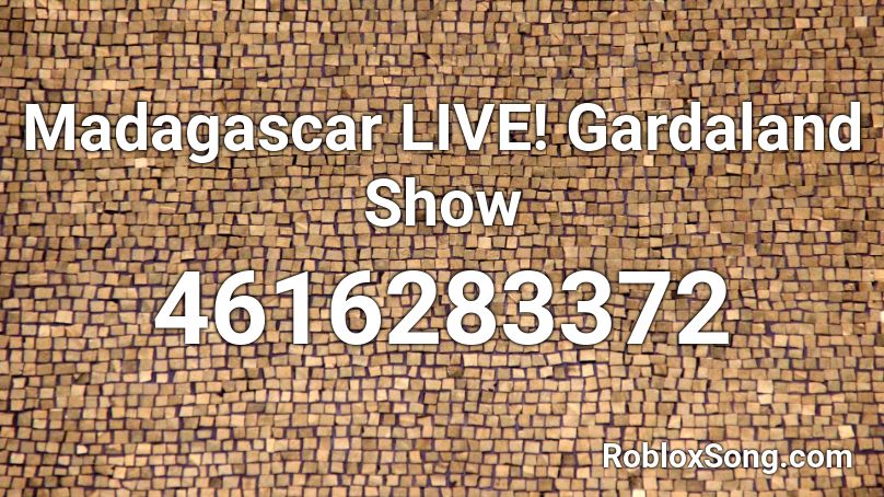 Madagascar LIVE! Gardaland Show Roblox ID