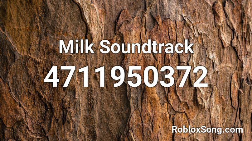 Milk Soundtrack Roblox ID