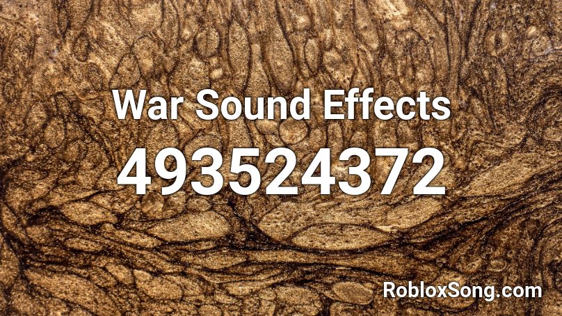 War Sound Effects Roblox Id Roblox Music Codes - roblox sound effects