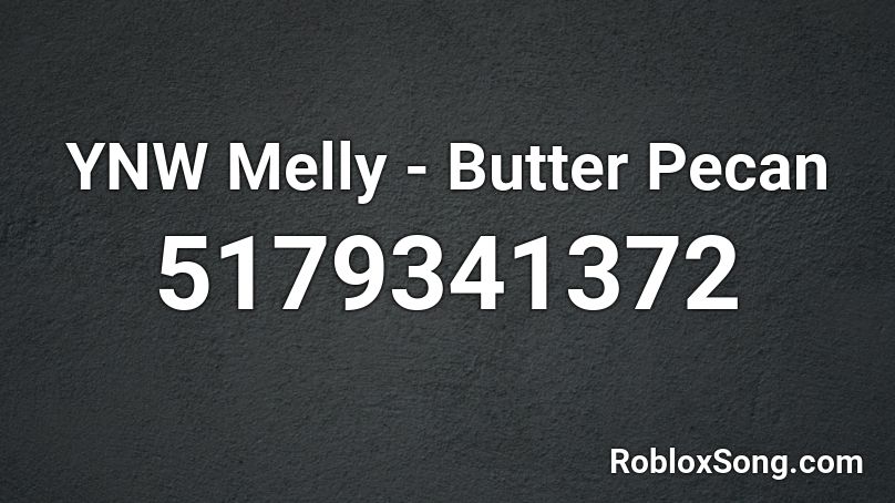 YNW Melly - Butter Pecan  Roblox ID