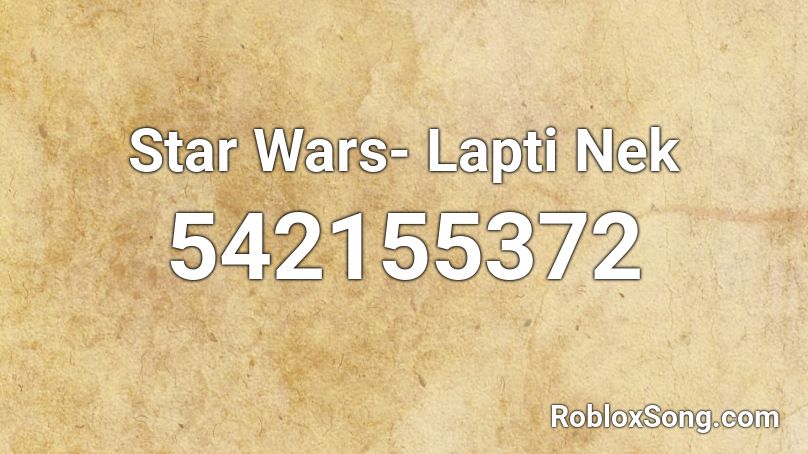 Star Wars- Lapti Nek Roblox ID