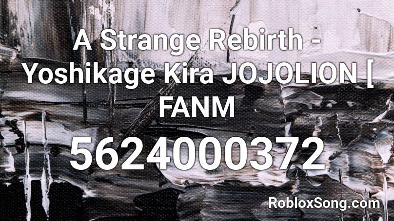 A Strange Rebirth - Yoshikage Kira JOJOLION [ FANM Roblox ID