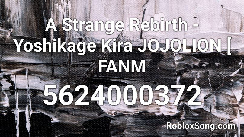 A Strange Rebirth - Yoshikage Kira JOJOLION [ FANM Roblox ID