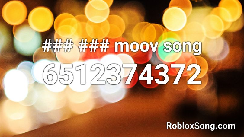 ### ### moov song Roblox ID