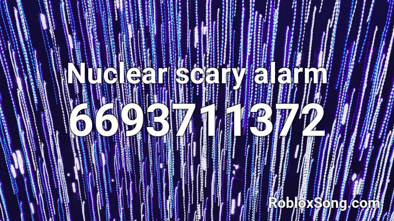 Nuclear scary alarm Roblox ID