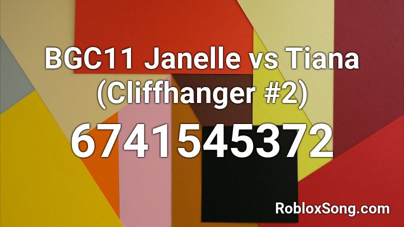 BGC11 Janelle vs Tiana (Cliffhanger #2) Roblox ID