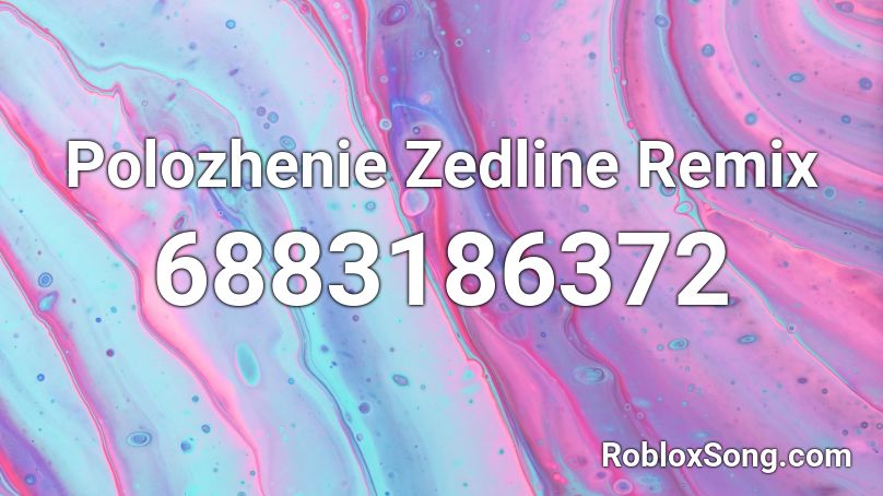 Polozhenie Zedline Remix Roblox ID