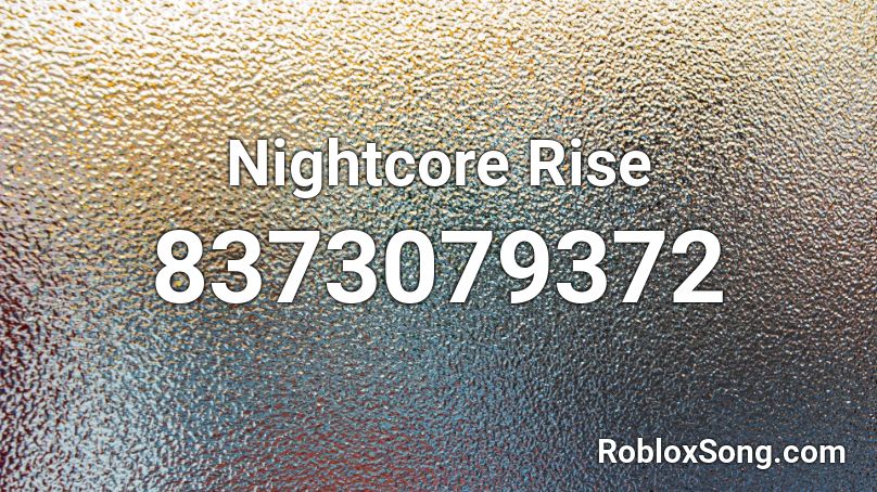 Nightcore Bien mal y Rise Roblox ID