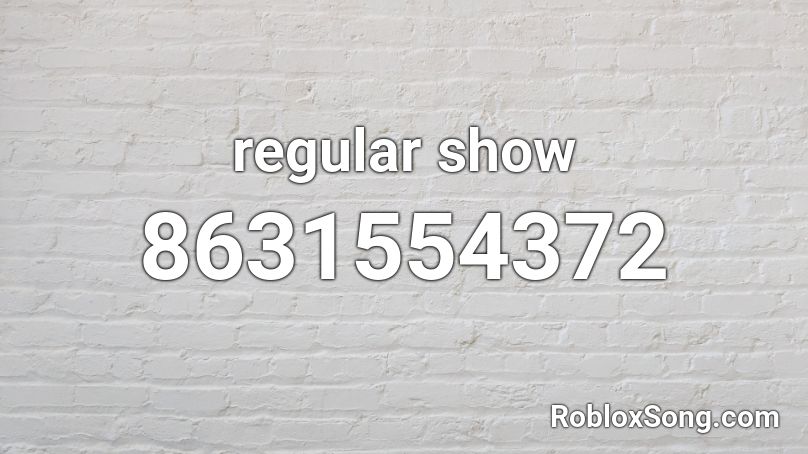regular show Roblox ID