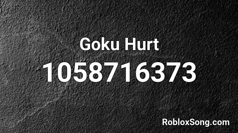 Goku Hurt Roblox ID