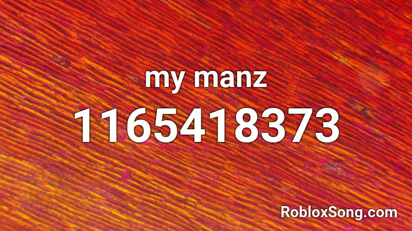 my manz Roblox ID