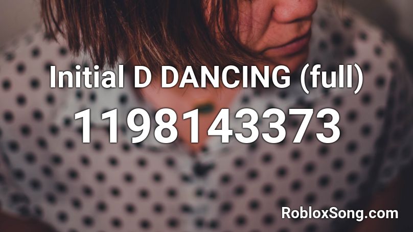 Initial D DANCING (full) Roblox ID