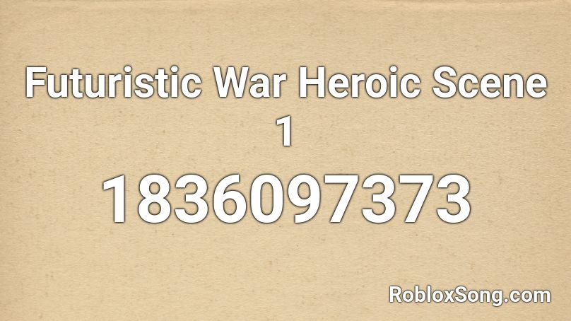 Futuristic War Heroic Scene 1 Roblox ID