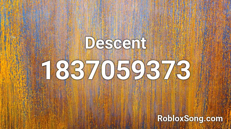 Descent Roblox ID