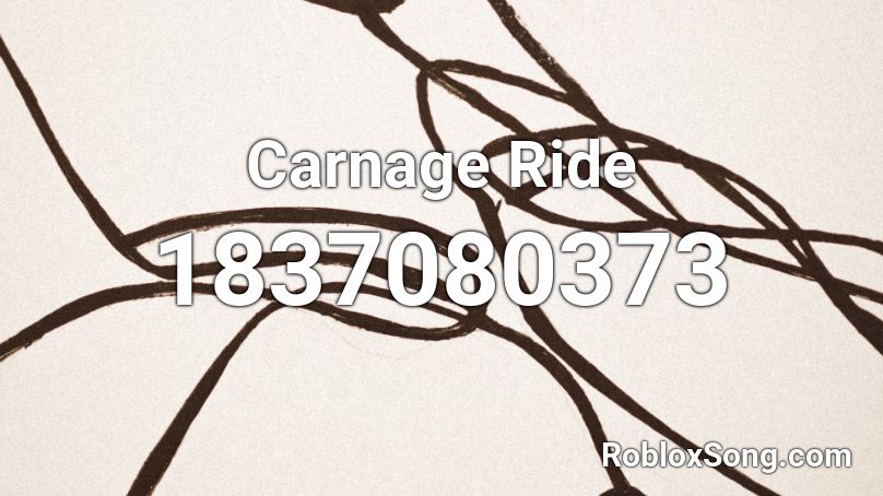 Carnage Ride Roblox ID