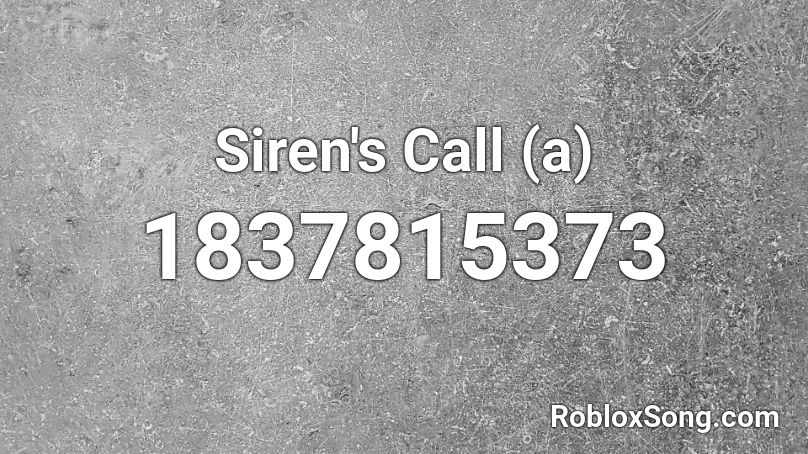 Siren's Call (a) Roblox ID