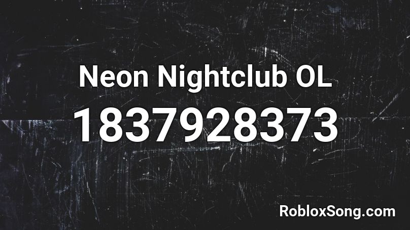 Neon Nightclub OL Roblox ID