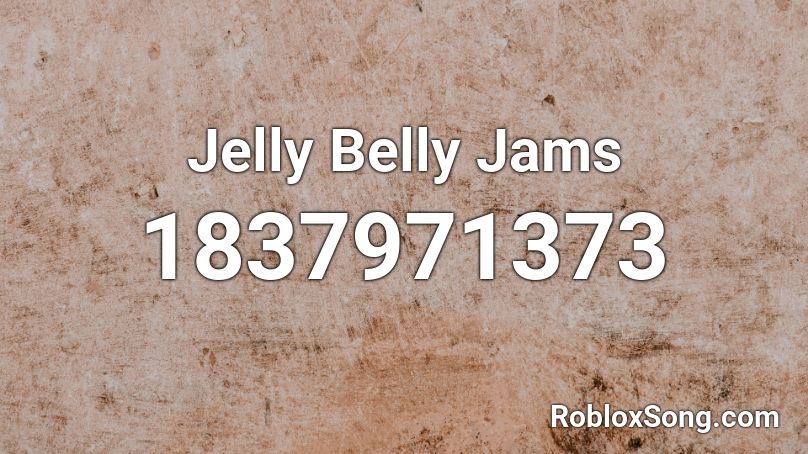 Jelly Belly Jams Roblox ID