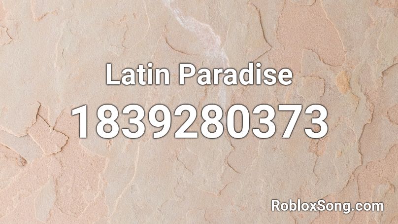 Latin Paradise Roblox ID