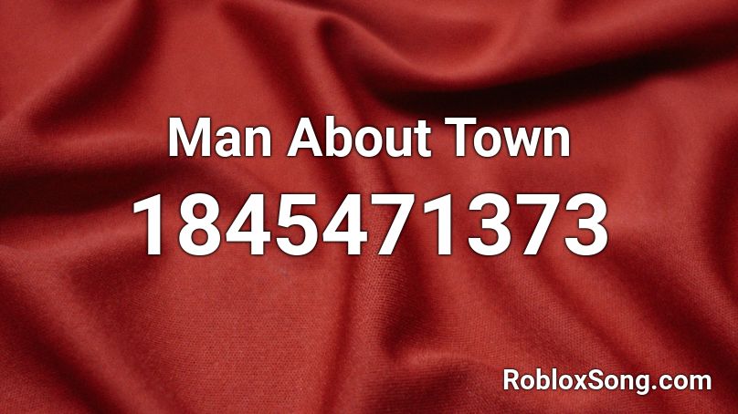 Man About Town Roblox ID