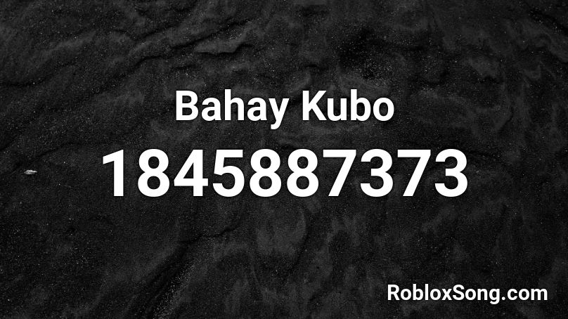 Bahay Kubo Roblox ID