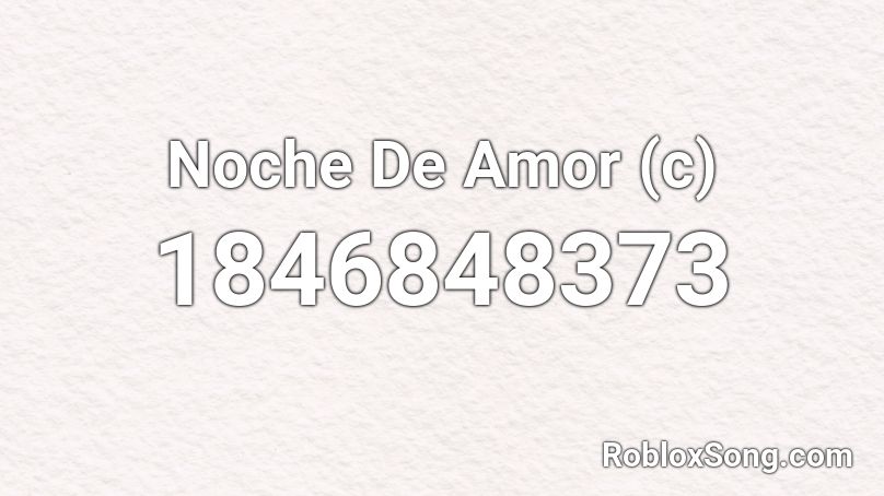 Noche De Amor (c) Roblox ID