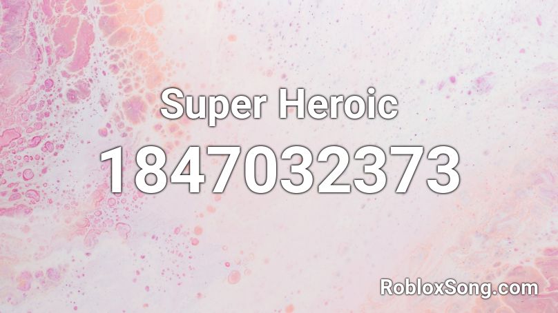 Super Heroic Roblox ID