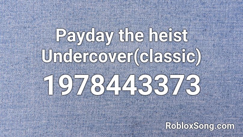 Payday the heist Undercover(classic) Roblox ID