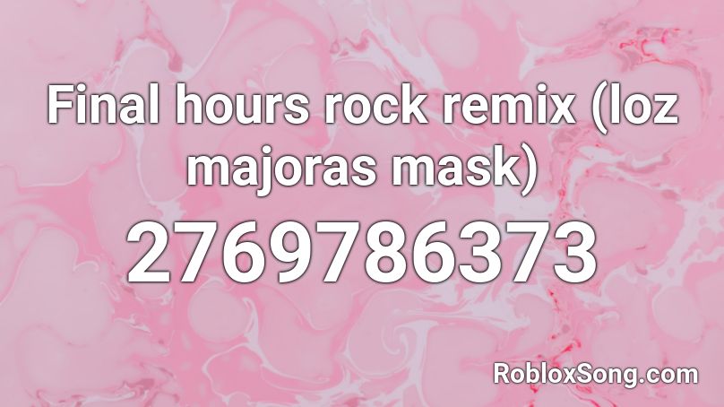 Final hours rock remix (loz majoras mask) Roblox ID