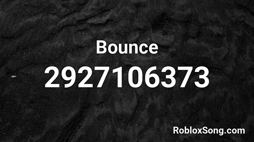 Bounce Roblox ID