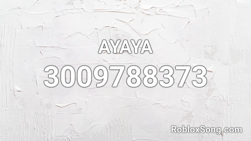 AYAYA Roblox ID