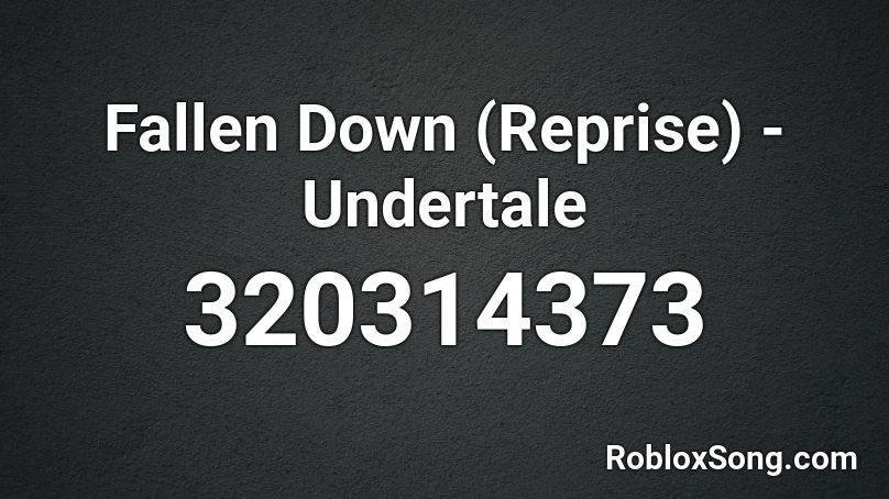 Fallen Down Reprise Undertale Roblox Id Roblox Music Codes - roblox id code for falling down