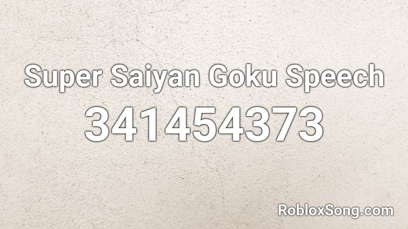Super Saiyan Goku Speech Roblox ID