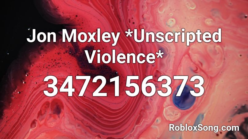 Jon Moxley *Unscripted Violence* Roblox ID