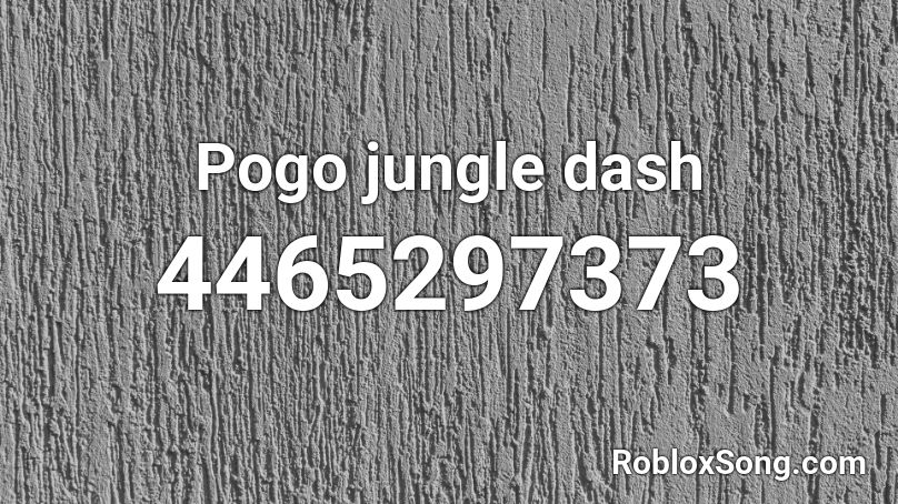 Pogo jungle dash Roblox ID