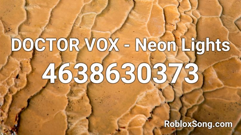DOCTOR VOX - Neon Lights Roblox ID