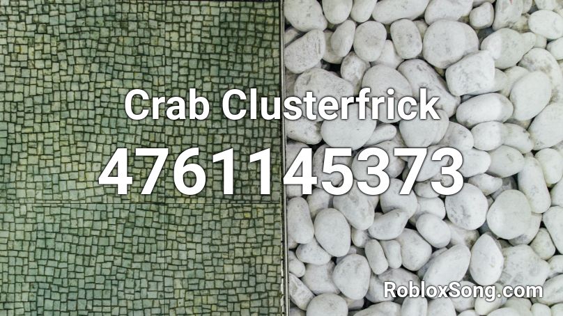 Crab Clusterfrick Roblox ID