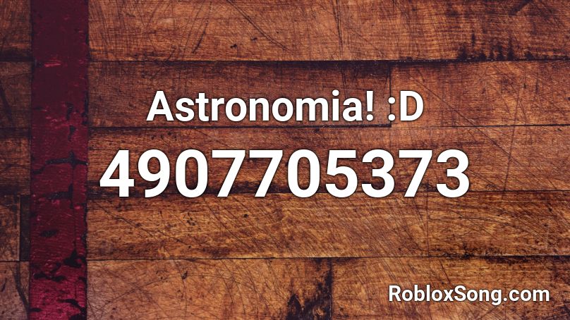 Astronomia! :D Roblox ID