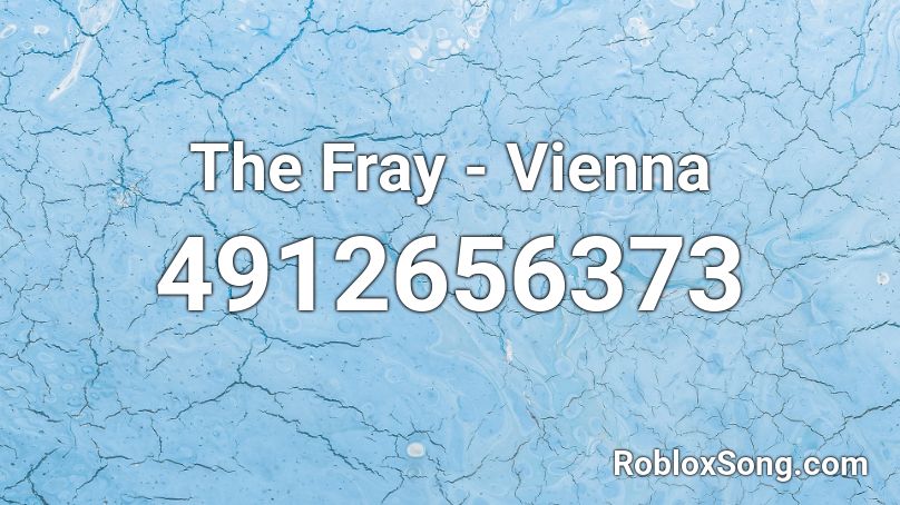 The Fray - Vienna Roblox ID