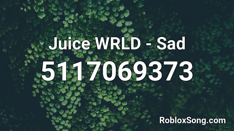 Juice WRLD - Sad Roblox ID