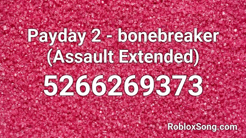 Payday 2 - bonebreaker (Assault) Roblox ID