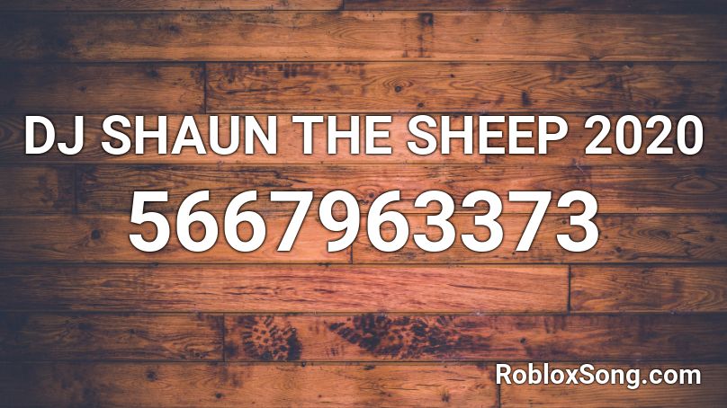 DJ SHAUN THE SHEEP 2020 Roblox ID