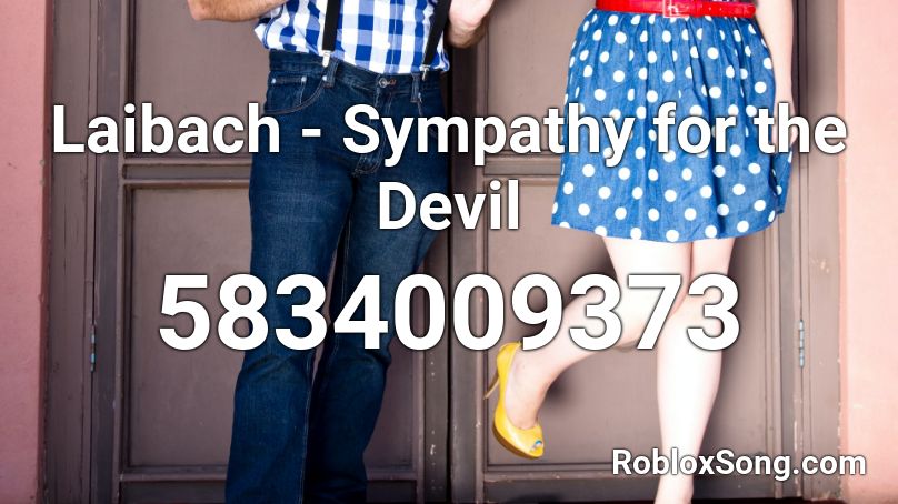 Laibach Sympathy For The Devil Roblox Id Roblox Music Codes - roblox sympathy for the devil