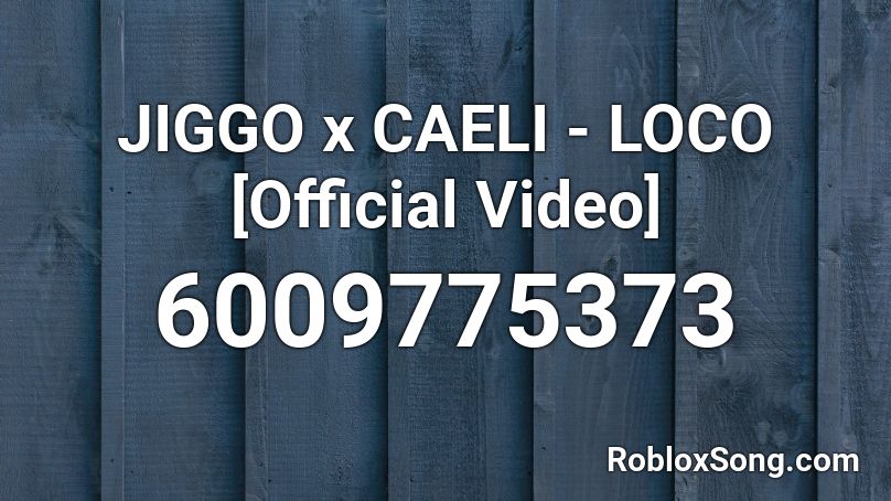 JIGGO x CAELI - LOCO [Official Video] Roblox ID