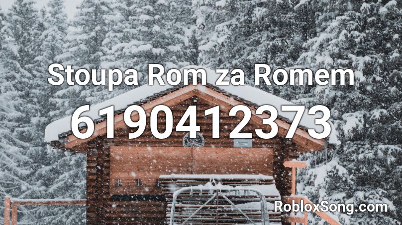 Stoupa Rom za Romem Roblox ID