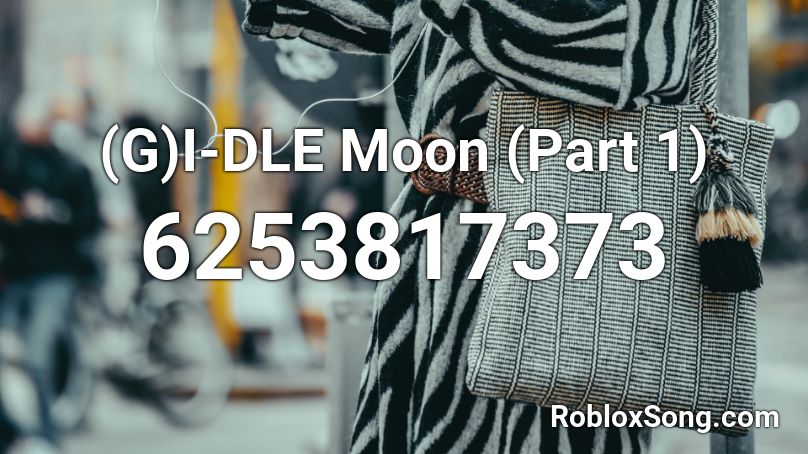 (G)I-DLE Moon (Part 1) Roblox ID