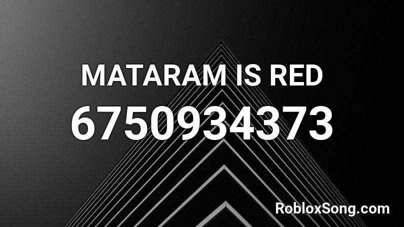 MATARAM IS RED Roblox ID