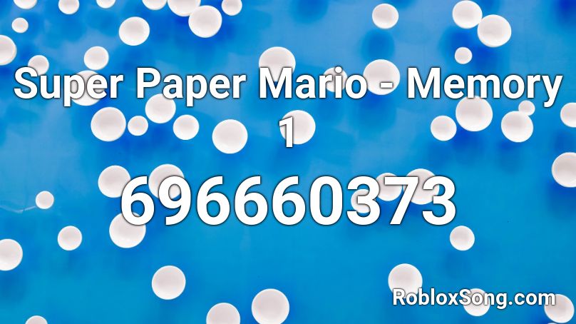 Super Paper Mario -  Memory 1 Roblox ID